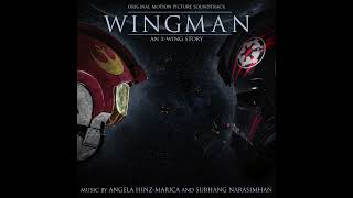 Wingman An XWing Story  Original Motion Picture Soundtrack [upl. by Liss]