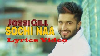 Sochi Naa  Jassi Gill  Lyrics Video  Latest Punjabi Song 2020 [upl. by Anailli]