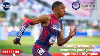 2024 Olympic Trials Recap  Quincy Wilson BECOMES YOUNGEST TRACK AND FIELD OLYMPIAN [upl. by Rush255]