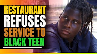 Restaurant Refuses To Serve Black Teenager Food Then This Happens [upl. by Florence406]