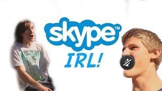 SKYPE IN REAL LIFE [upl. by Ymmak]