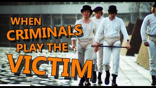 A CLOCKWORK ORANGE  When criminals play the victim film analysis Rob Ager  Collative Learning [upl. by Natye]