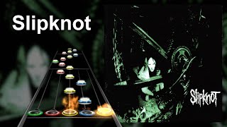 Clone Hero Chart Preview  Slipknot  Slipknot [upl. by Phillie296]