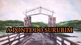 PASSOSMG A HISTÓRIA DA PONTE DO SURUBIM [upl. by Euqinu]