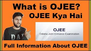 What is OJEE  OJEE Full Form OJEE Kya Hai OJEE Explained in Hindi  Know Detail About OJEE [upl. by Kwan]