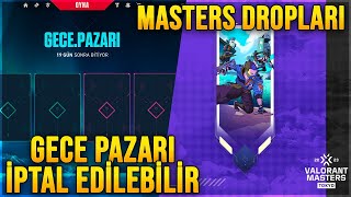 VALORANT GECE PAZARI İPTAL EDİLEBİLİR PRODAN YENİ AJAN TWEETİ ve MASTERS TOKYO DROPLARI [upl. by Ynnob]