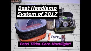 Best Headlamp System 2017 Petzl Tikka Core and Noctilight [upl. by Nyl558]