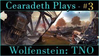 Cearadeth Plays  Wolfenstein TNO  Part 3 [upl. by Sorenson664]