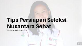 TIPS PERSIAPAN SELEKSI NUSANTARA SEHAT [upl. by Cutlerr]