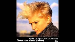 Anne Clark  Our Darkness version slow AFRO [upl. by Polloch]