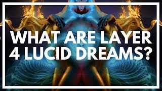 What Are Layer 4 Lucid Dreams Like DEEP And Advanced [upl. by Jena65]