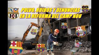 💔💙POLVO RUIDOS Y DENUNCIAS EN LA REFORMA DEL CAMP NOU🎪 [upl. by Stanfill]