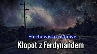 Kłopot z Ferdynandem  Teatrzyk Zielone Oko  Słuchowisko radiowe [upl. by Dorca]