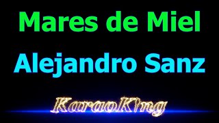 Alejandro Sanz  Mares de Miel  Karaoke [upl. by Durrace]