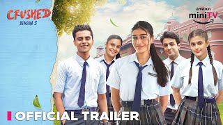 Dice Media  Crushed Season 3  Official Trailer  Ft Aadhya Naman Anupriya Arjun Chirag [upl. by Bobby]