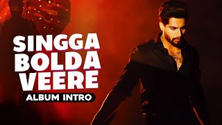 Singga Bolda Veere Intro Official Video  Singga  Drip Films  Latest Punjabi Music Video 2021 [upl. by Lauro130]