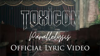 Toxicon  Parallelysis Official Lyric Video [upl. by Weinstock]