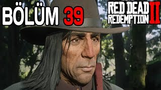 KIZILDERİLİLERİN ŞEFİ RAİNS FALLUN OĞLUNU KURTAR  Red Dead Redemption 2 Bölüm 39 [upl. by Ardnwahsal]