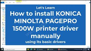 How to install Konica Minolta PagePro 1500w printer driver manually by using its basic driver [upl. by Sadonia832]