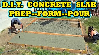 How to Prep Form amp Pour a Concrete Slab for beginnersStart to Finish [upl. by Grannie]