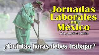 ¿Cuántas horas debes trabajar al día Jornada Laboral en México [upl. by Crystal]