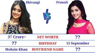 Shivangi joshi vs Pranali rathod lifestyle Comparison 2022  Hindi Serial Actress [upl. by Notlad]