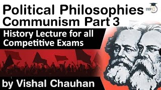 Political Philosophies Communism Part 3  History lecture for all competitive exam [upl. by Wein]