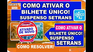 BILHETE ÚNICO COMO ATIVAR O BILHETE ÚNICO SUSPENSO PELA SETRANS COMO RESOLVER E HABILITAR O BU [upl. by Joni727]