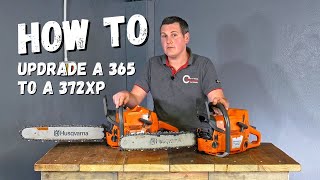 How to upgrade a Husqvarna 365 Chainsaw to Husqvarna 372XP Chainsaw [upl. by Ernestine]