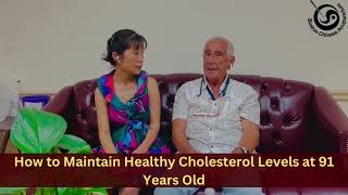 How to Maintain Healthy Cholesterol Levels at 91 Years Old [upl. by Oinotna]