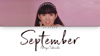 Mariya Takeuchi 竹内 まりや  September Lyrics KanRomEng [upl. by Ahsienak]