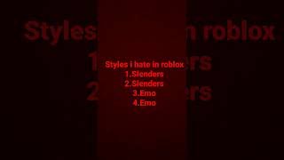 styles I hate in roblox [upl. by Belford153]