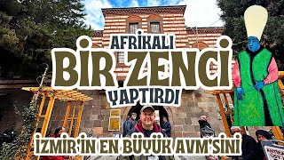 İZMİRİN EN BÜYÜK AVM SİNİ AFRİKALI BİR ZENCİ YAPTI  Hacı Beşir Ağa  Talha Uğurluel [upl. by Hymen168]