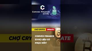 Convex Finance CVX liệu có phục hồi chocrypto crypto [upl. by Ferrell]