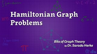 Graph Theory 28 Hamiltonian Graph Problems [upl. by Delainey178]