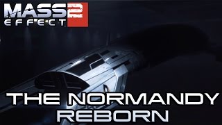 Mass Effect 2  The Normandy Reborn [upl. by Ylus]