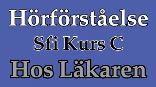 Hos läkaren Sfi C Hörförståelse  امتحان سماعي سويدي [upl. by Wadesworth]