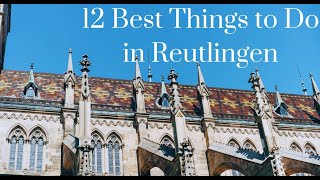 12 Best Things to Do in Reutlingen Germany [upl. by Ynafetse]