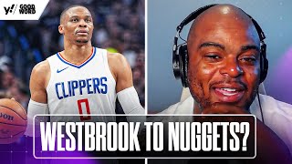 🏀 How would RUSSELL WESTBROOK fit with the NUGGETS  Good Word with Goodwill  Yahoo Sports [upl. by Enitram694]