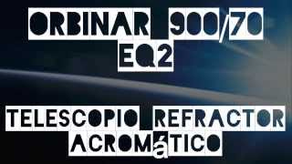 Orbinar 90070 EQ2 Telescopio refractor acromático [upl. by Atnod]