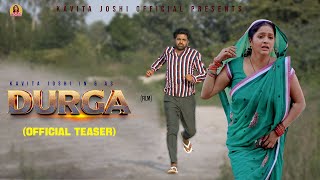 DURGA दुर्गा Official Teaser Uttar Kumar  Kavita Joshi  Nourang  New Film 2023 [upl. by Zehcnas]