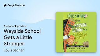 Wayside School Gets a Little Stranger by Louis Sachar · Audiobook preview [upl. by Fisken]