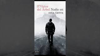 PRERESEÑA quotNadie en esta tierraquot Víctor del Árbol [upl. by Ail]