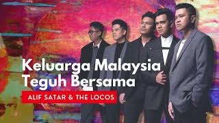 KELUARGA MALAYSIA TEGUH BERSAMA  ALIF SATAR amp THE LOCOS  Lirik Video Official [upl. by Rramel584]