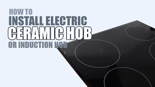 How to install a Ceramic Hob or Induction Hob [upl. by Trutko]