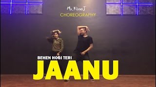 Jaanu  Behen Hogi Teri  KiranJ  Dancepeople Studios [upl. by Maidy]