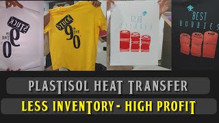 Plastisol Heat Transfer  Less Inventory  High Profit  TShirts Printing Business At Home [upl. by Methuselah]