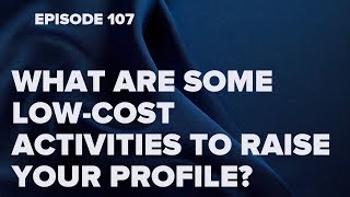 What are some lowcost activities to raise your profile [upl. by Aitnwahs737]