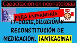 CLASE 17DiluciónAMIKACINA en neonatología [upl. by Oakleil]