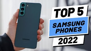 Top 5 BEST Samsung Phones of 2022 [upl. by Riker]